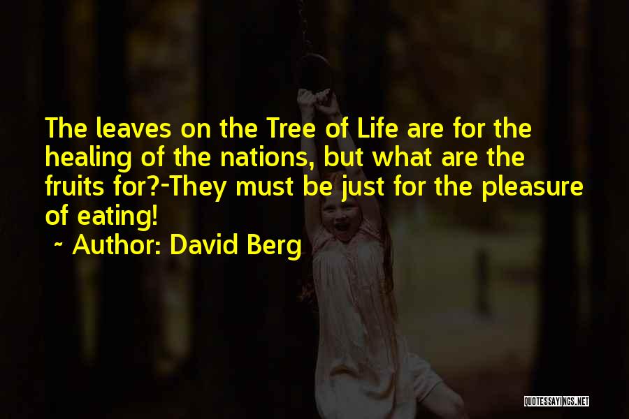 Eating Fruits Quotes By David Berg