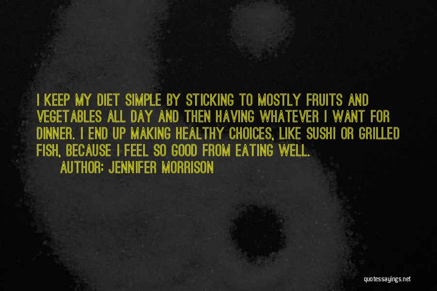 Eating Fruits Quotes By Jennifer Morrison