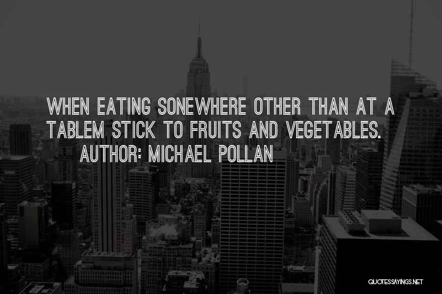 Eating Fruits Quotes By Michael Pollan