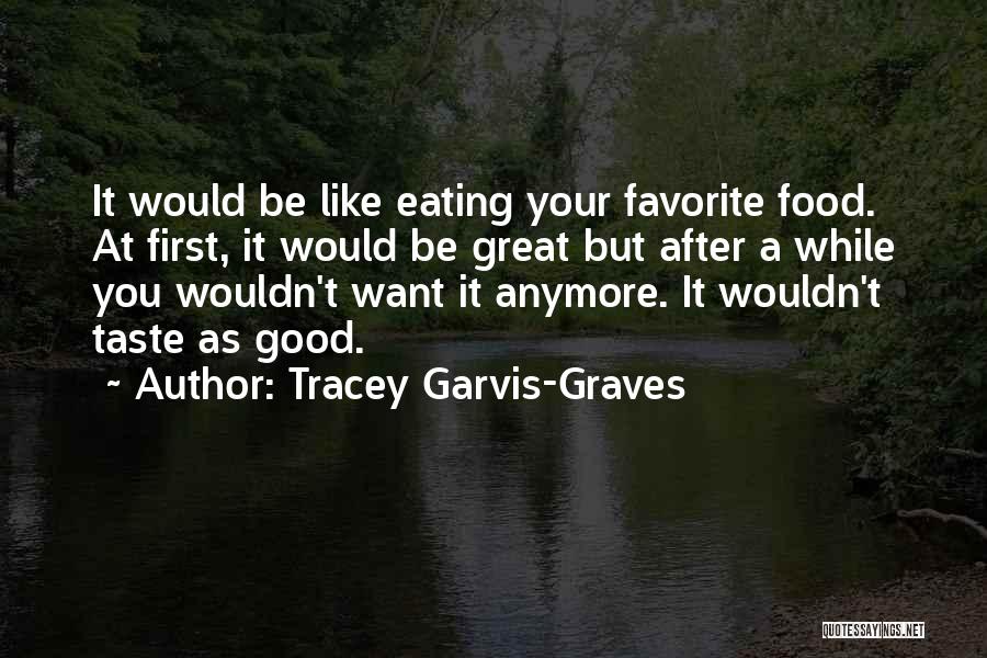 Eating Great Food Quotes By Tracey Garvis-Graves