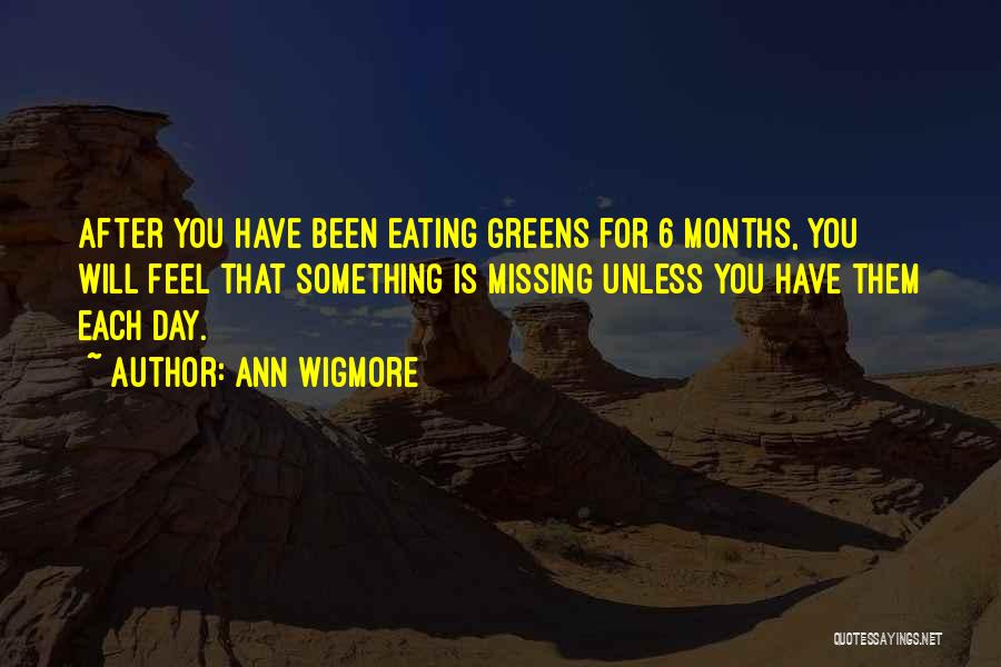 Eating Greens Quotes By Ann Wigmore
