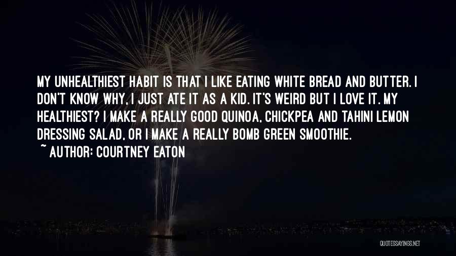 Eating Habit Quotes By Courtney Eaton