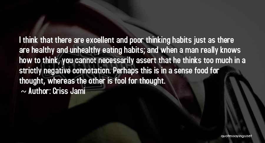 Eating Habit Quotes By Criss Jami