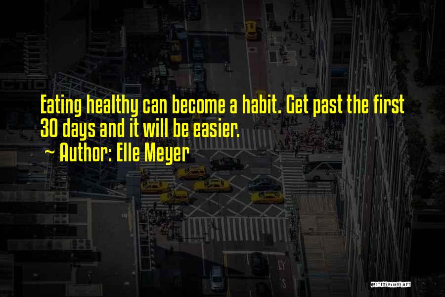 Eating Habit Quotes By Elle Meyer