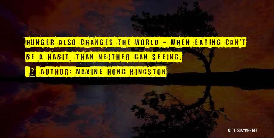 Eating Habit Quotes By Maxine Hong Kingston