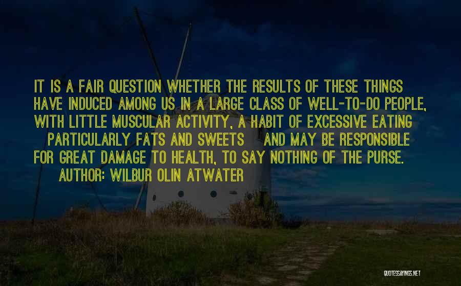 Eating Habit Quotes By Wilbur Olin Atwater