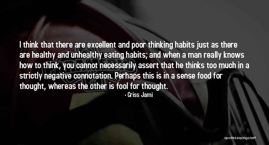 Eating Habits Quotes By Criss Jami Eating Habits Quotes By Criss Jami