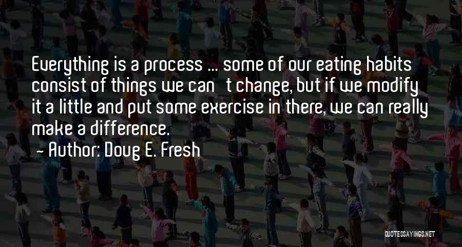 Eating Habits Quotes By Doug E. Fresh