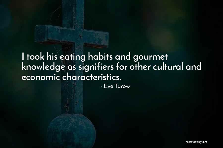 Eating Habits Quotes By Eve Turow Eating Habits Quotes By Eve Turow