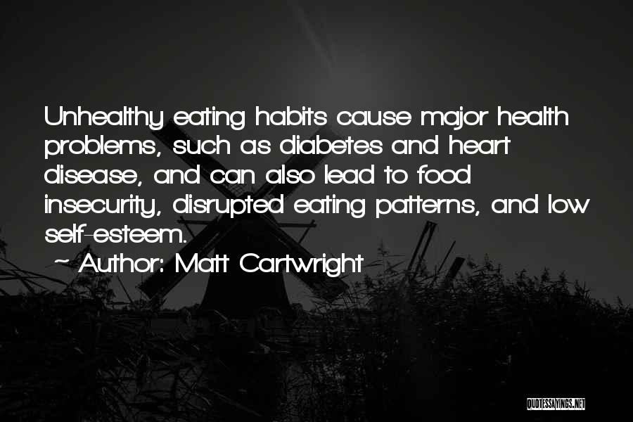 Eating Habits Quotes By Matt Cartwright