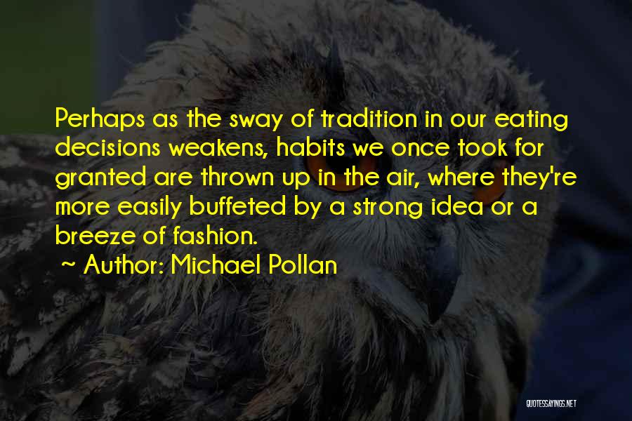 Eating Habits Quotes By Michael Pollan