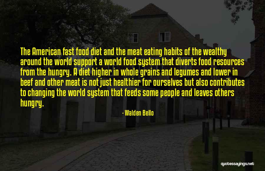 Eating Habits Quotes By Walden Bello Eating Habits Quotes By Walden Bello