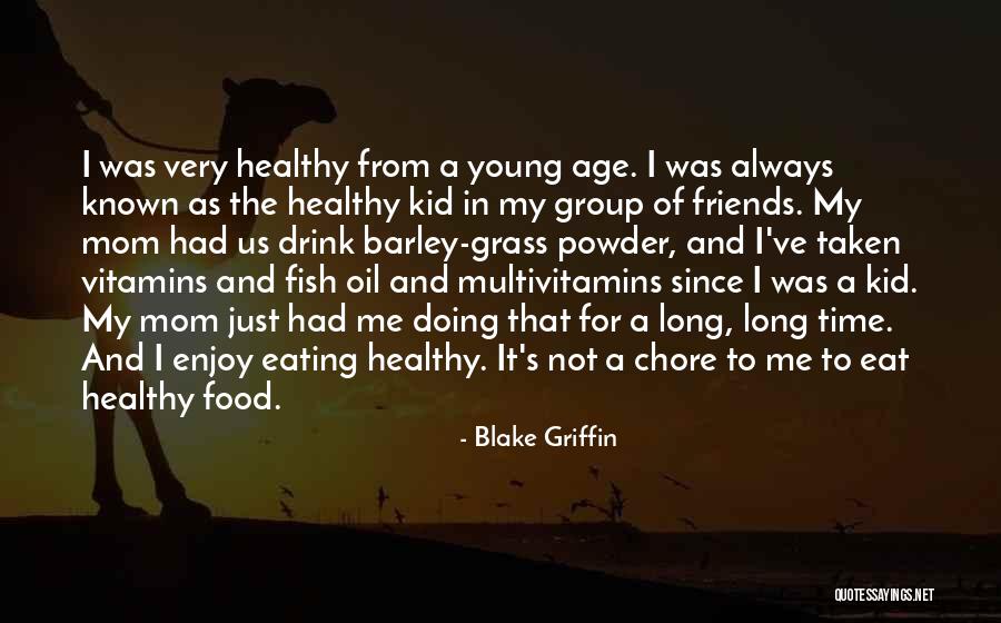 Eating Healthy Food Quotes By Blake Griffin