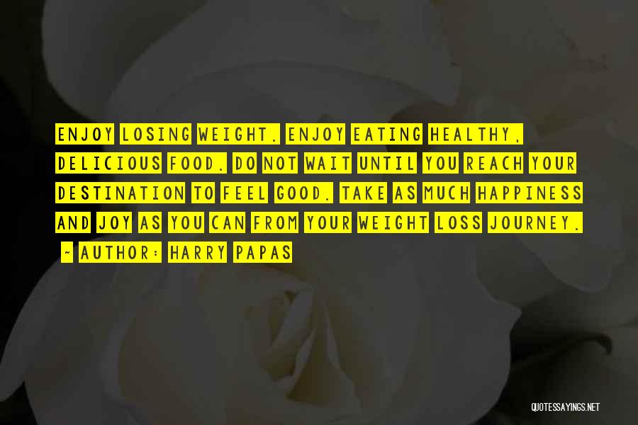 Eating Healthy Food Quotes By Harry Papas