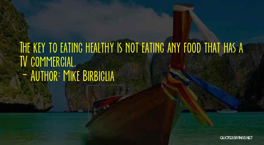 Eating Healthy Food Quotes By Mike Birbiglia