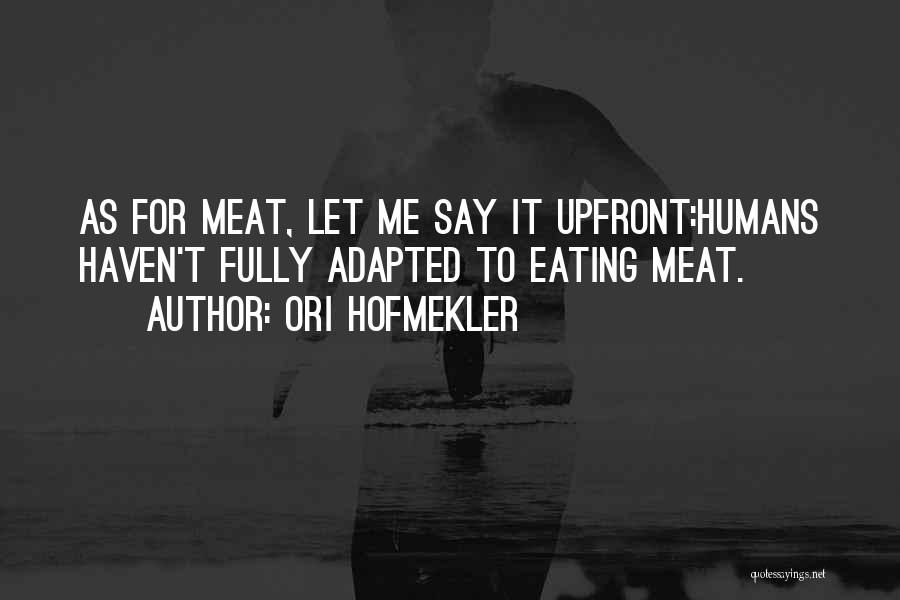 Eating Healthy Food Quotes By Ori Hofmekler