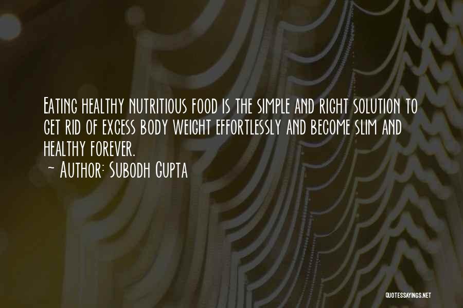 Eating Healthy Food Quotes By Subodh Gupta
