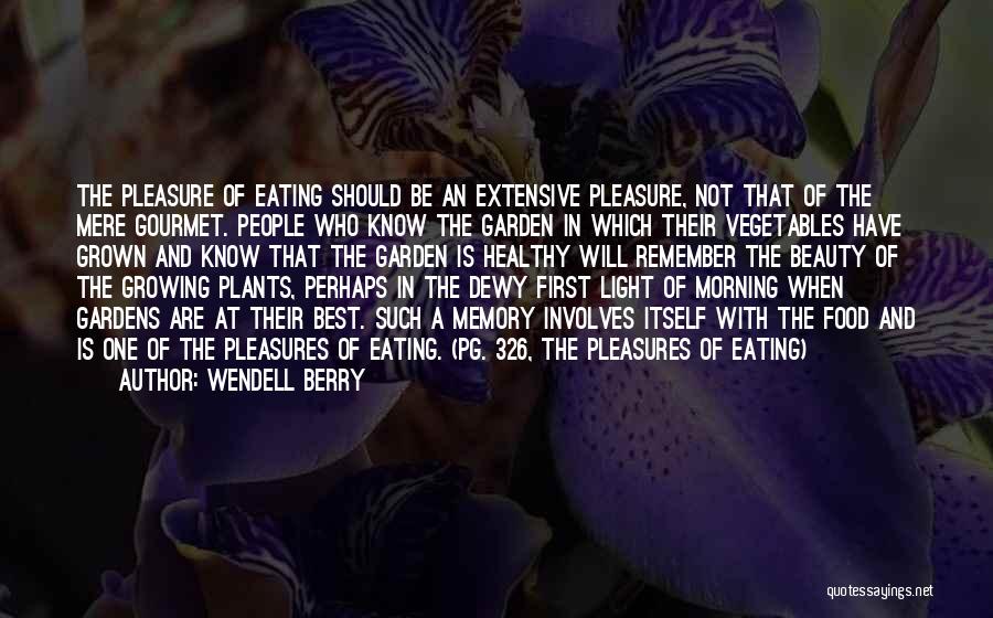 Eating Healthy Food Quotes By Wendell Berry