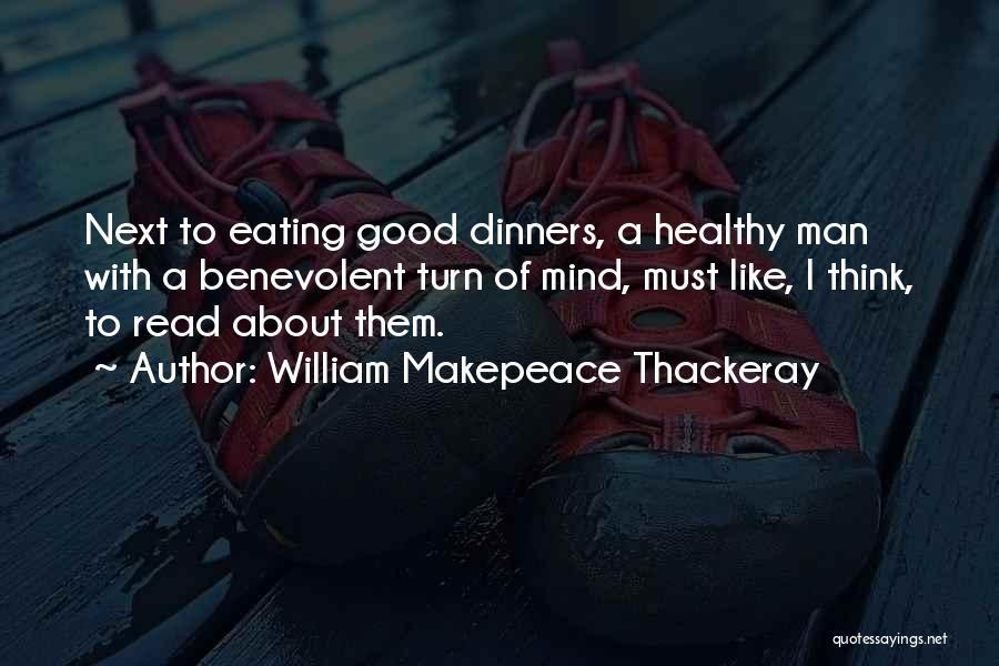 Eating Healthy Food Quotes By William Makepeace Thackeray