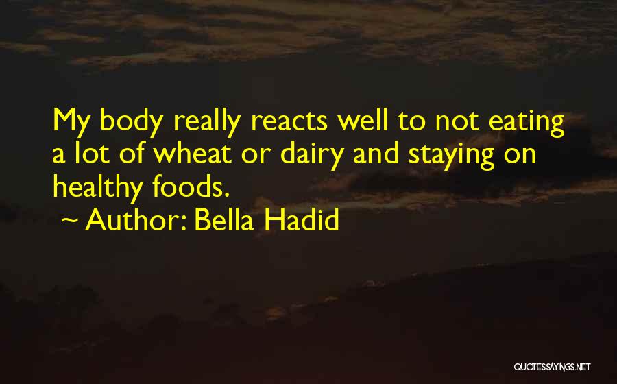 Eating Healthy Foods Quotes By Bella Hadid
