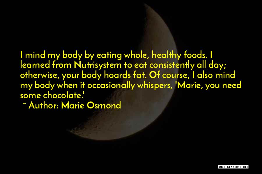 Eating Healthy Foods Quotes By Marie Osmond