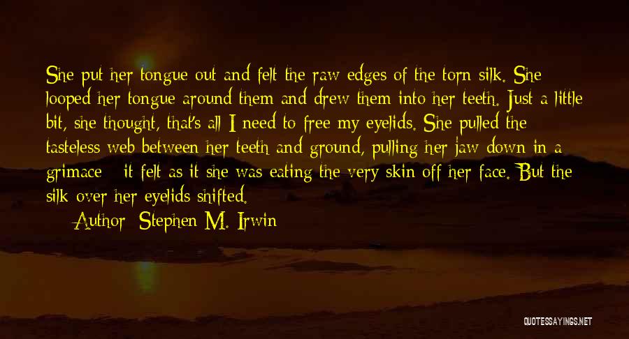 Eating Her Out Quotes By Stephen M. Irwin