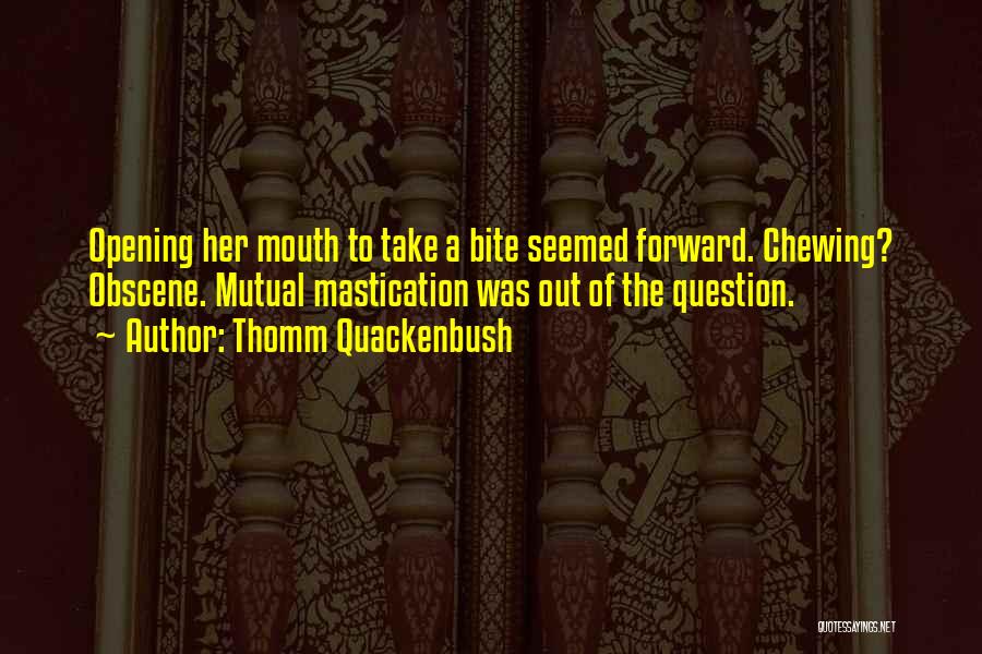 Eating Her Out Quotes By Thomm Quackenbush