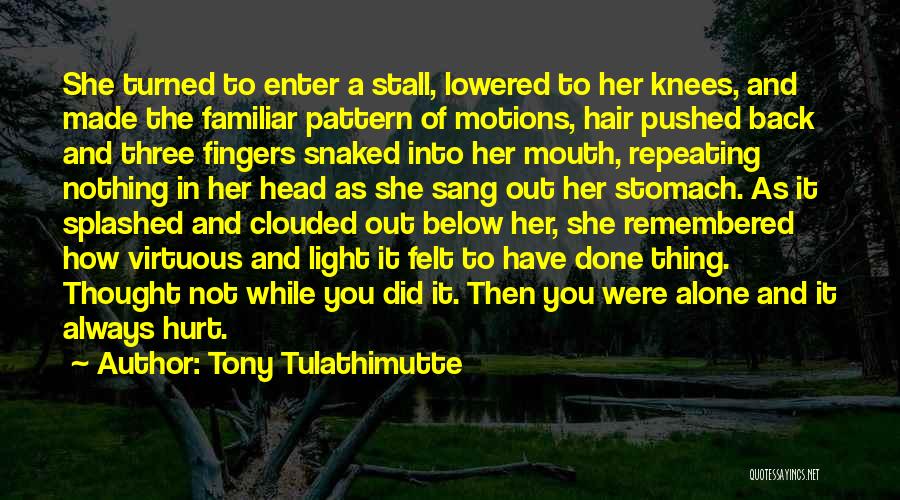Eating Her Out Quotes By Tony Tulathimutte