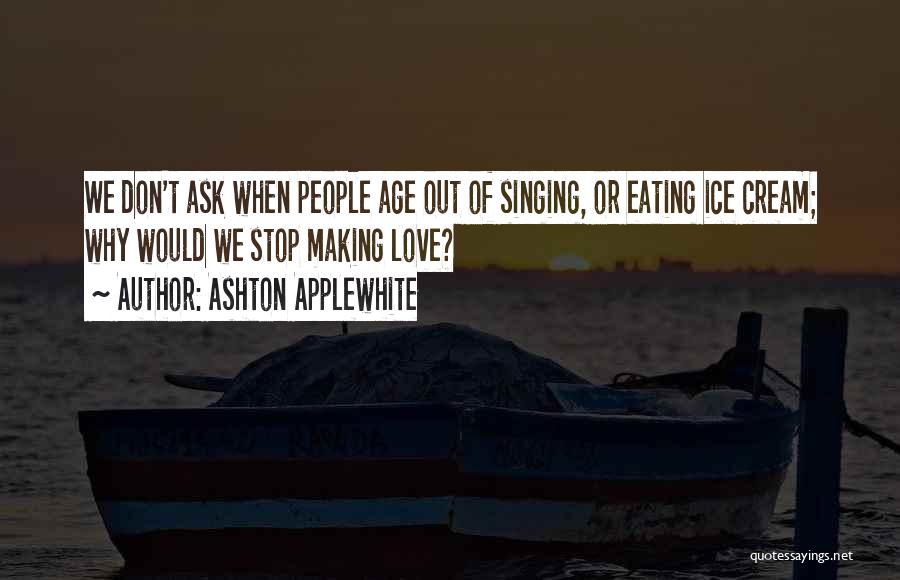 Eating Humor Quotes By Ashton Applewhite