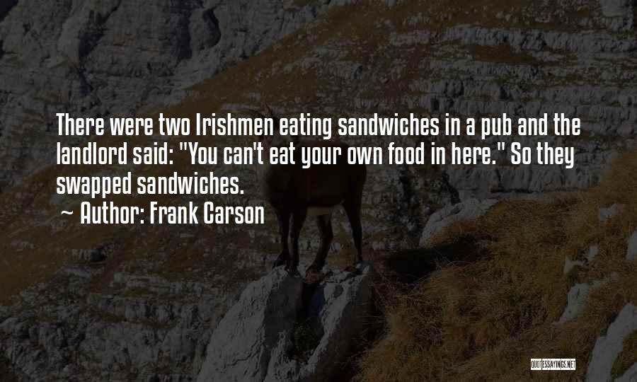 Eating Humor Quotes By Frank Carson