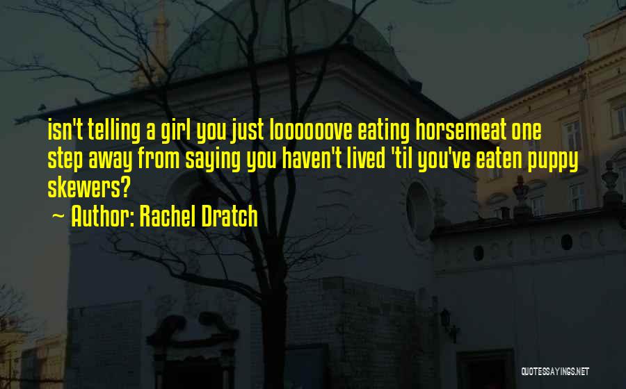 Eating Humor Quotes By Rachel Dratch