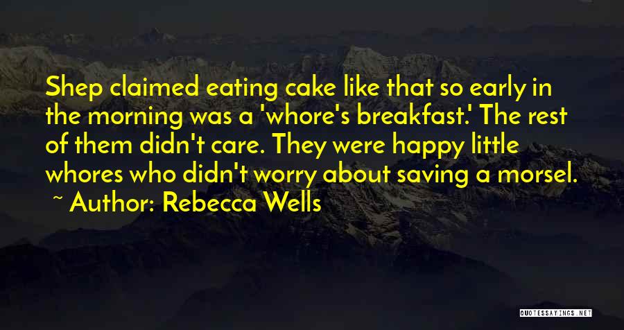 Eating Humor Quotes By Rebecca Wells