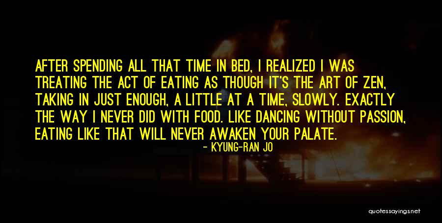 Eating Is My Passion Quotes By Kyung-ran Jo Eating Is My Passion Quotes By Kyung-ran Jo