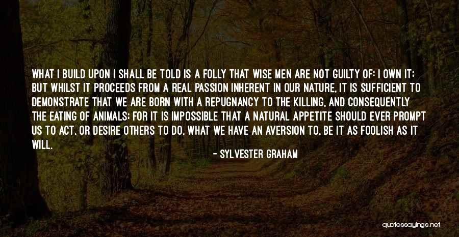 Eating Is My Passion Quotes By Sylvester Graham Eating Is My Passion Quotes By Sylvester Graham