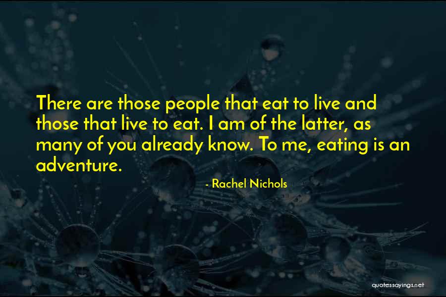 Eating Is Quotes By Rachel Nichols Eating Is Quotes By Rachel Nichols