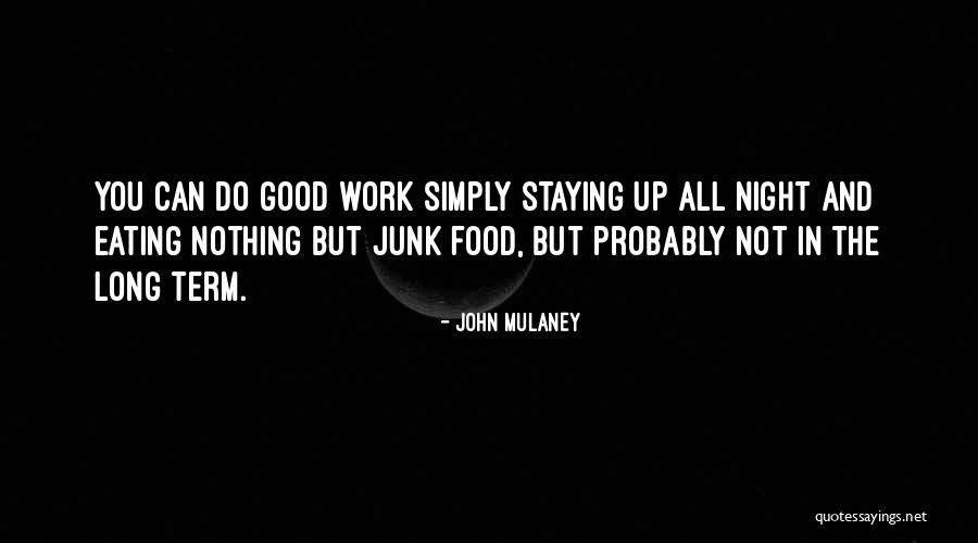 Eating Junk Food Quotes By John Mulaney Eating Junk Food Quotes By John Mulaney