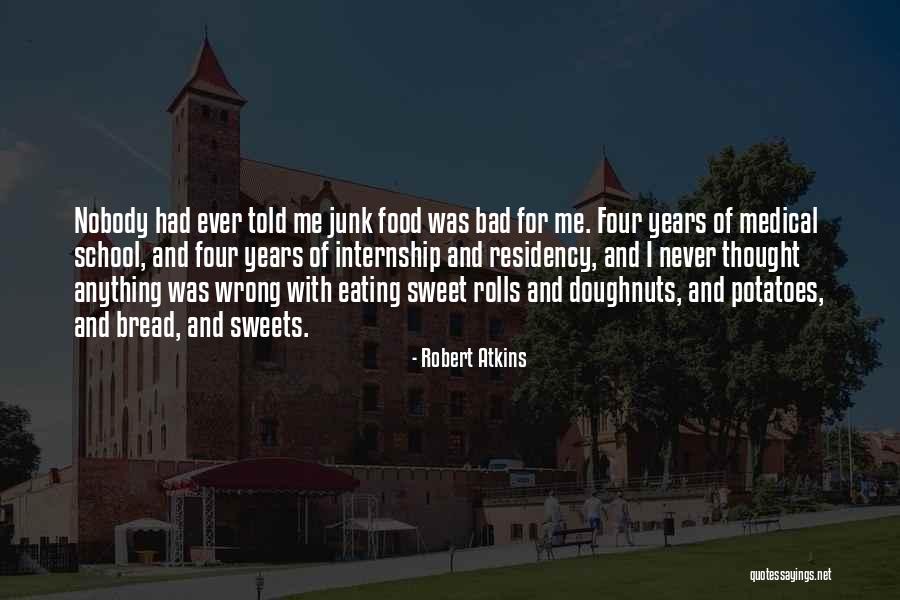 Eating Junk Food Quotes By Robert Atkins Eating Junk Food Quotes By Robert Atkins
