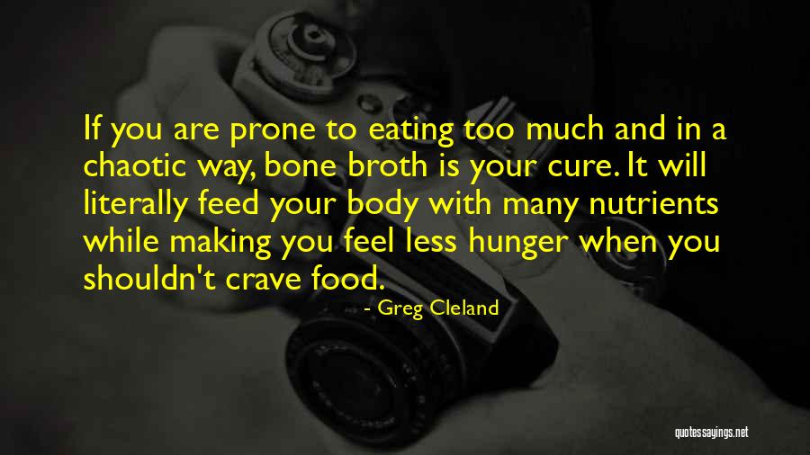 Eating Less Quotes By Greg Cleland Eating Less Quotes By Greg Cleland