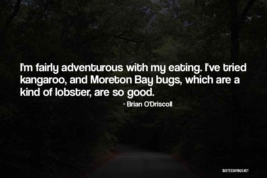 Eating Lobster Quotes By Brian O'Driscoll Eating Lobster Quotes By Brian O'Driscoll