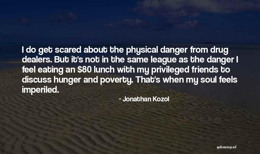 Eating Lunch With Friends Quotes By Jonathan Kozol