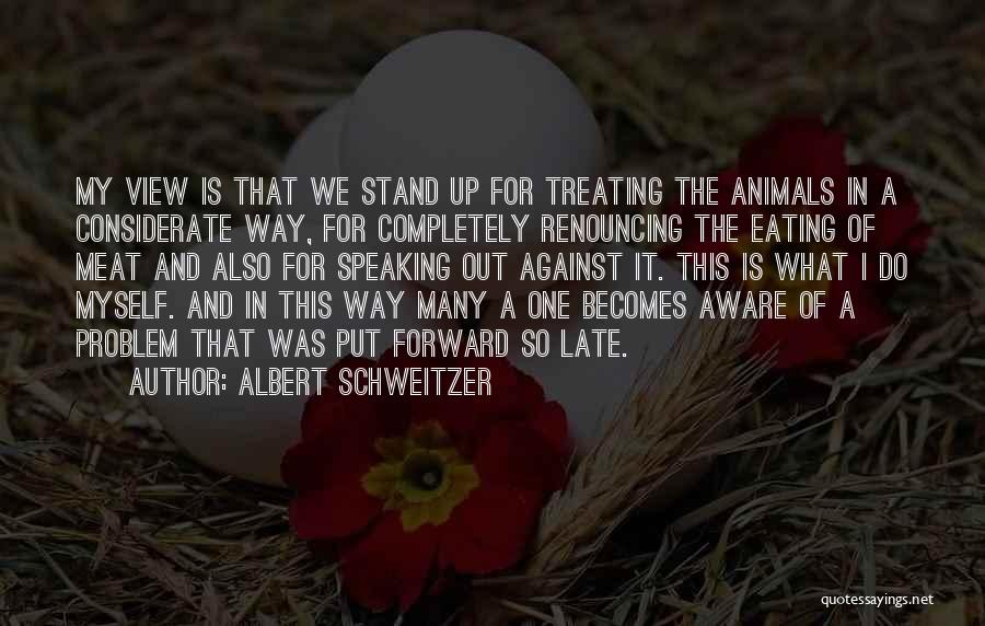 Eating Meat Quotes By Albert Schweitzer