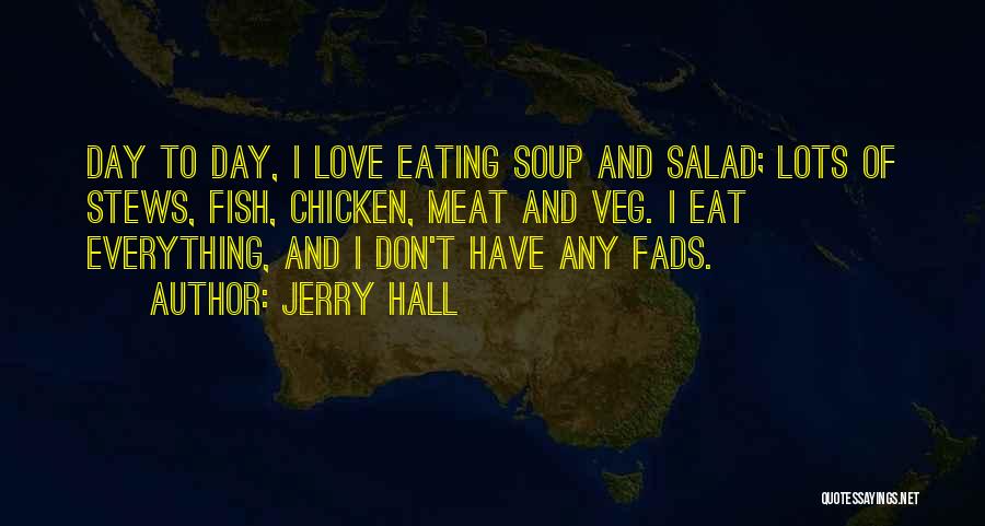 Eating Meat Quotes By Jerry Hall