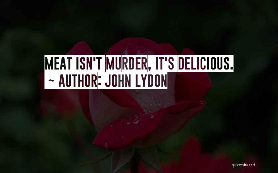 Eating Meat Quotes By John Lydon