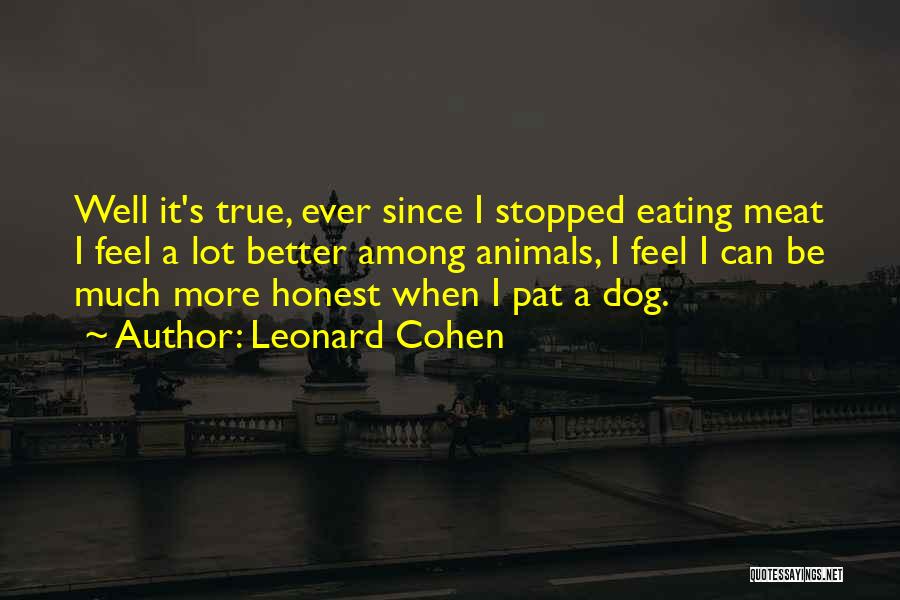 Eating Meat Quotes By Leonard Cohen