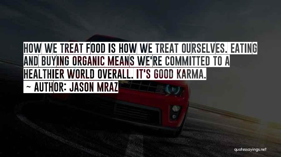 Eating Organic Quotes By Jason Mraz