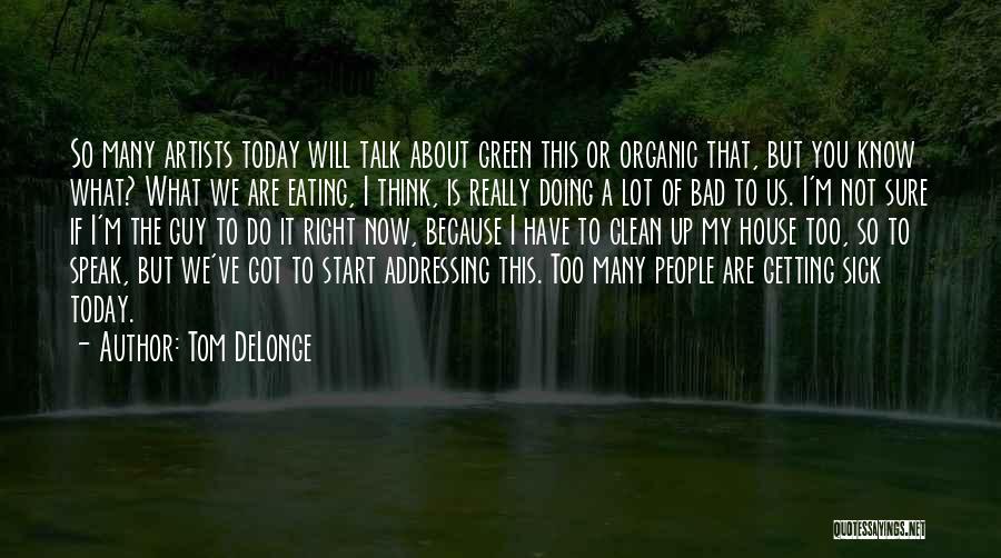 Eating Organic Quotes By Tom DeLonge