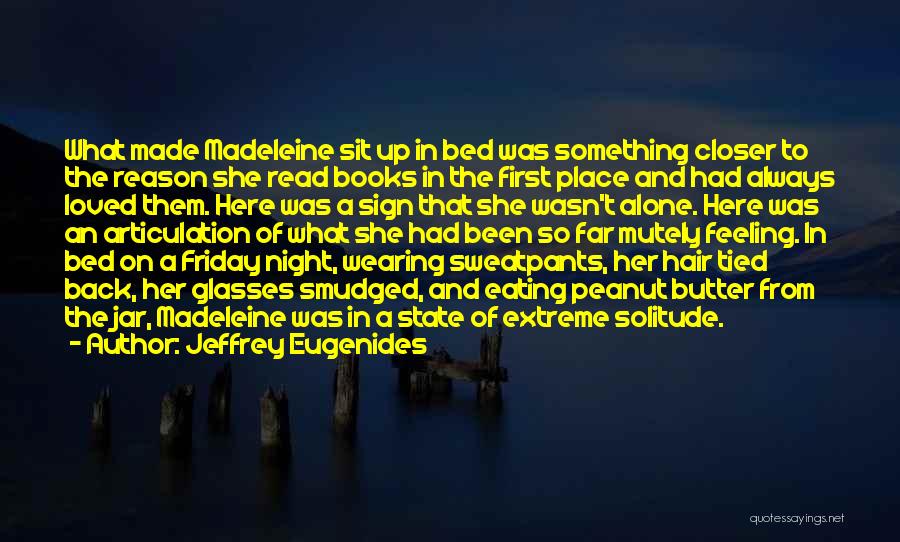 Eating Out Alone Quotes By Jeffrey Eugenides