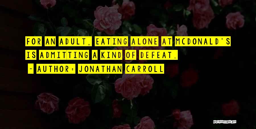 Eating Out Alone Quotes By Jonathan Carroll