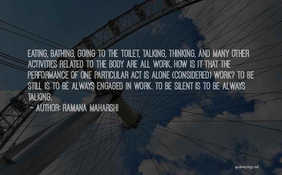 Eating Out Alone Quotes By Ramana Maharshi