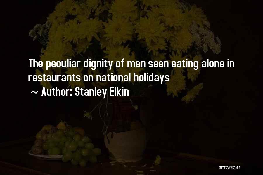 Eating Out Alone Quotes By Stanley Elkin